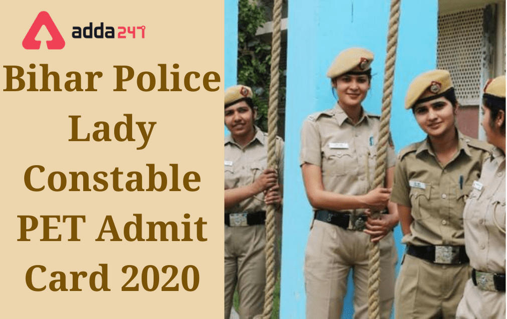 Bihar Police Lady Constable PET Admit Card 2020 Out: Direct Link To Download_30.1