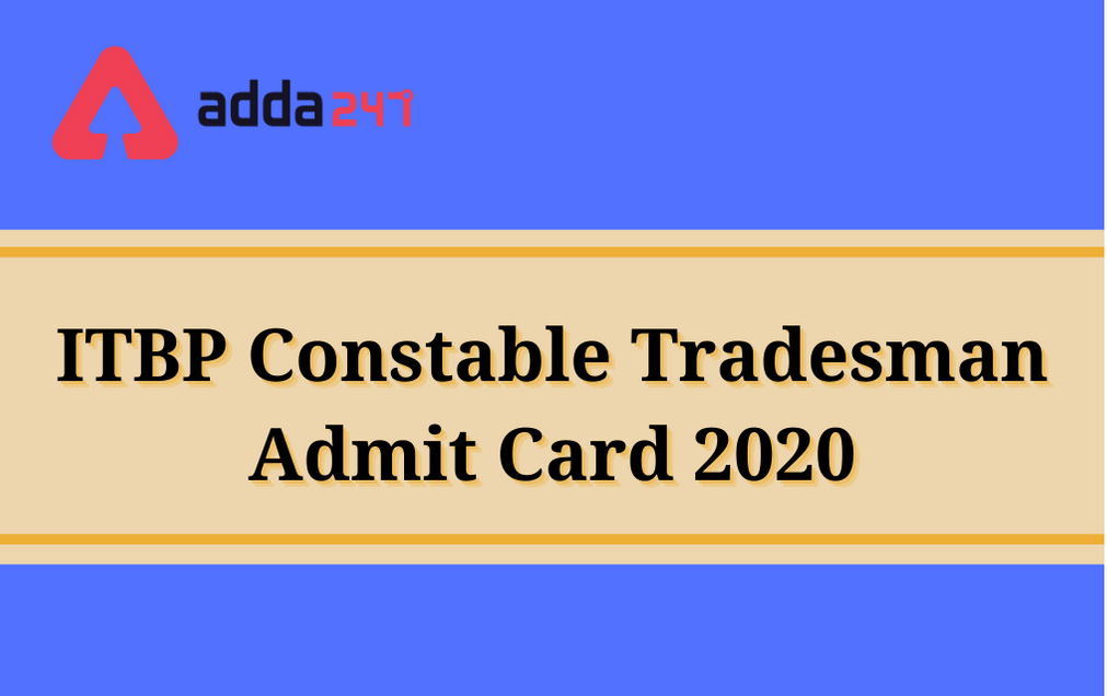 ITBP Admit Card 2020: Download Constable Tradesman Hall Ticket_30.1