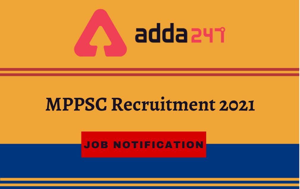 MPPSC Recruitment 2021: Notification For 346 State Services & Forest Services_30.1