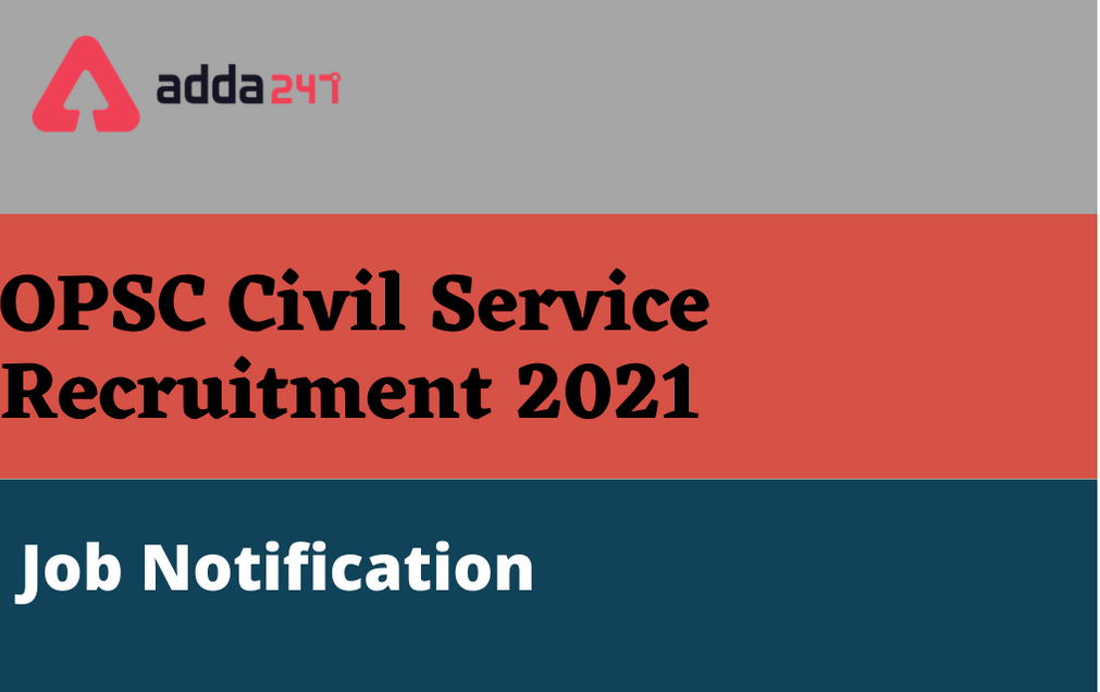 OPSC Civil Service Recruitment 2021: Exam Postponed For Civil Services Exam_30.1