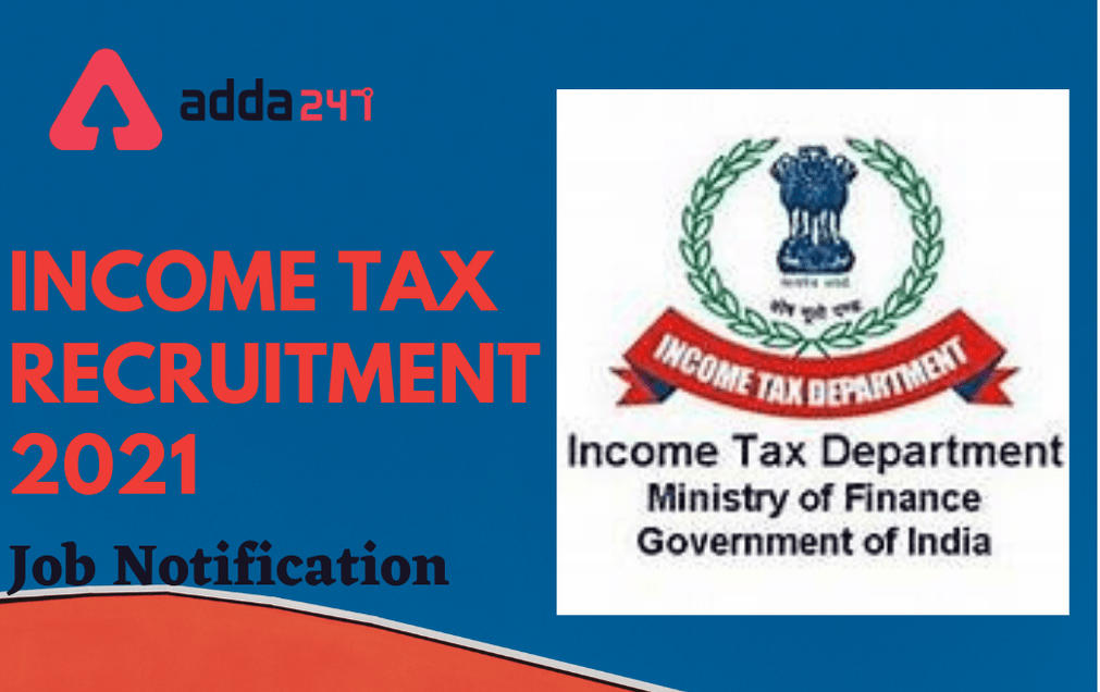 Income Tax Recruitment 2021: Online Application For 38 Vacancies_30.1