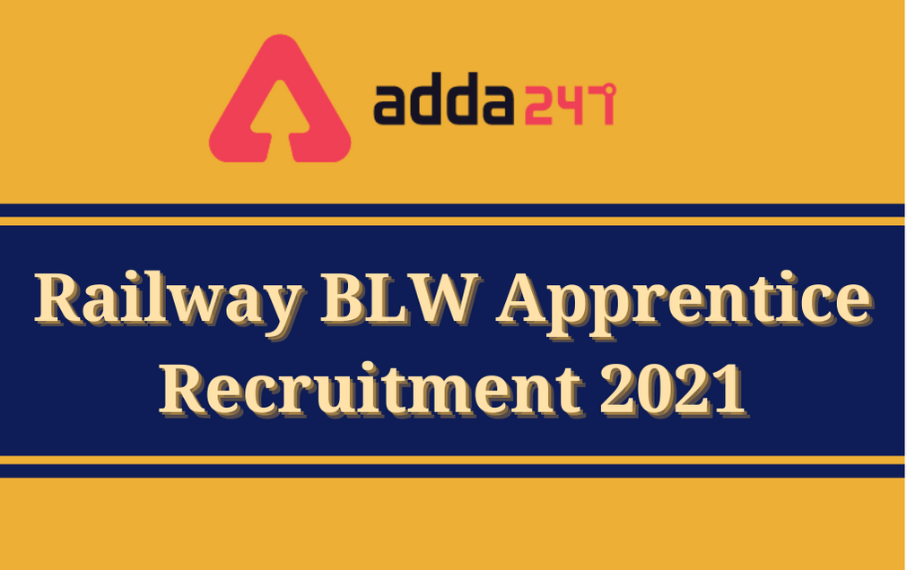 Railway BLW Apprentice Recruitment 2021: Apply For 375 ITI & Non ITI Vacancies_30.1