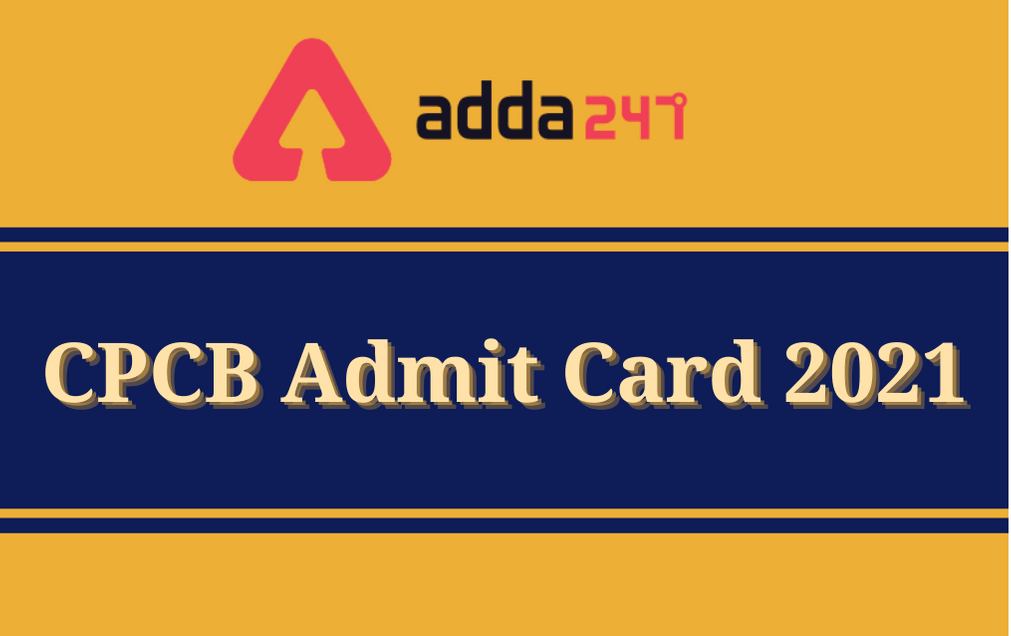 CPCB Admit Card 2021: To Be Out Soon_30.1