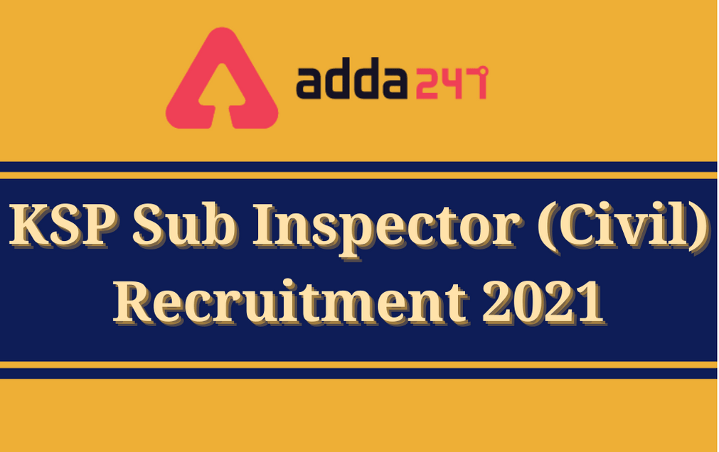 KSP SI Recruitment 2021: Apply Online For 545 Civil Sub Inspector Posts_30.1
