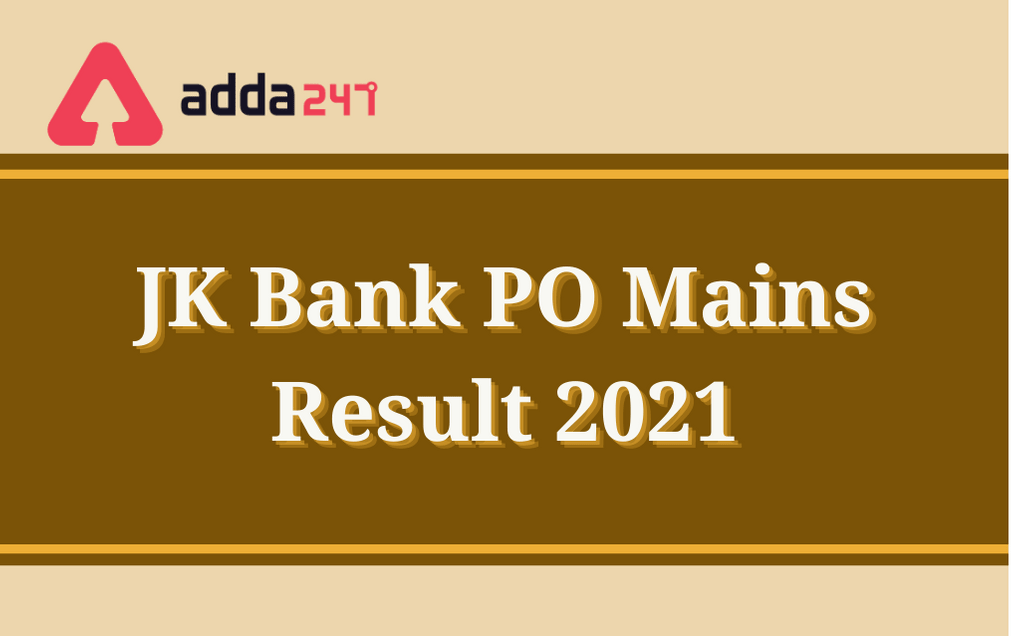 JK Bank PO Mains Result 2021: Check Interview Call Letter Date_30.1