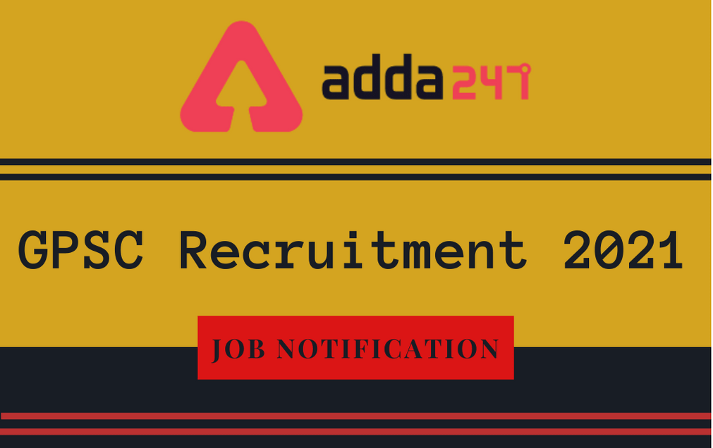 GPSC Recruitment 2021: Apply Online For 492 JE, Inspector, Professor & Others Posts_30.1