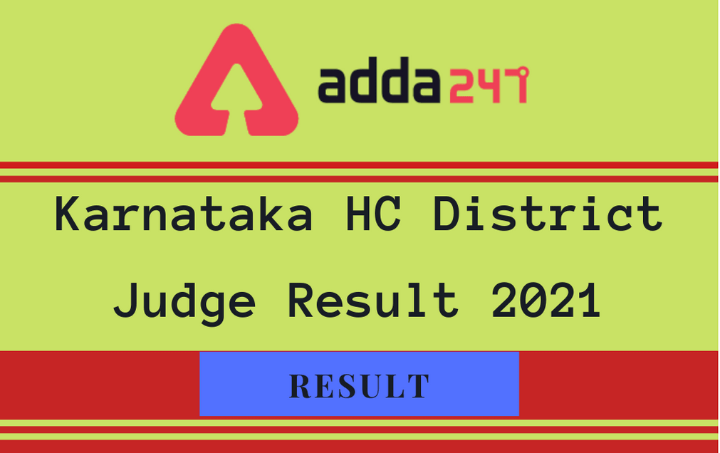 Karnataka HC District Judge Result 2021 Out: Check Prelims Result PDF, Mains Exam Date_30.1