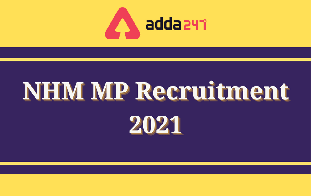 NHM Recruitment 2021: Last Date Extended For 3570 Vacancies_30.1