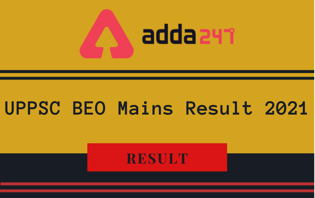 UPPSC BEO Mains Result 2021 Out: Download Block Education Officer Mains Result_30.1