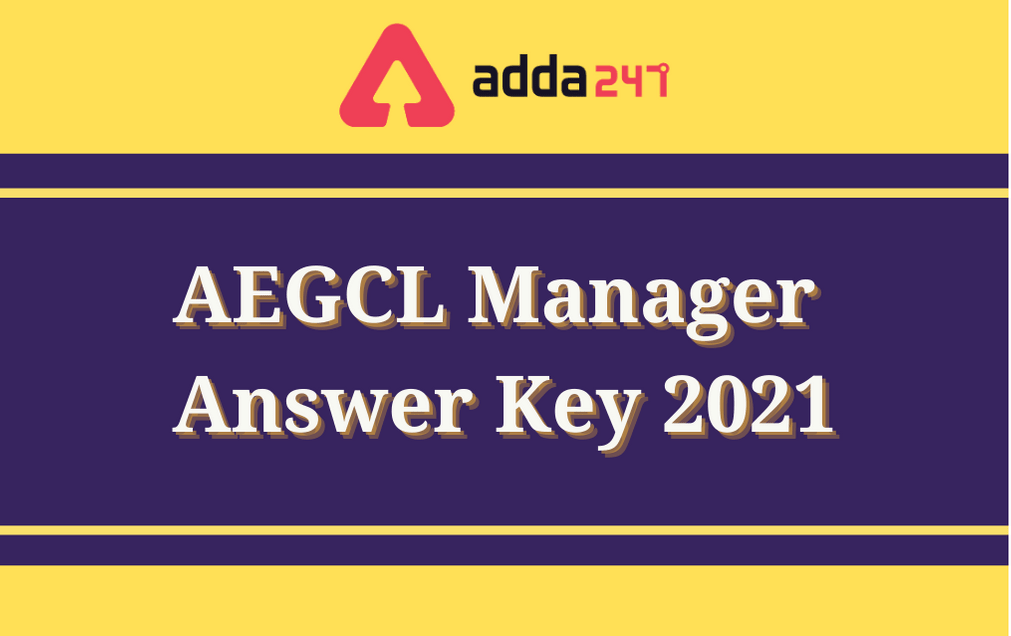 AEGCL Manager Answer Key 2021: Direct Link To Download Answer Keys_30.1