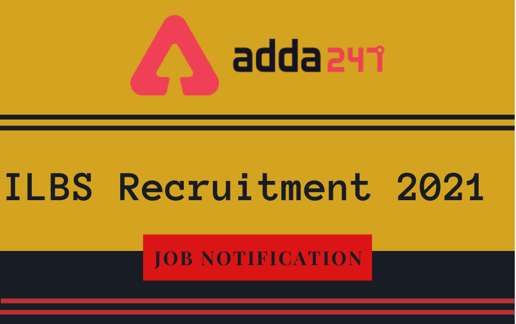 ILBS Recruitment 2021: Apply Online For 278 Teaching and Non-Teaching Posts_30.1