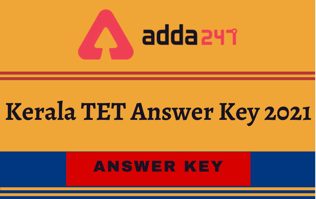 Kerala TET Answer Key 2021 Out: Check December Provisional Answer Key_30.1