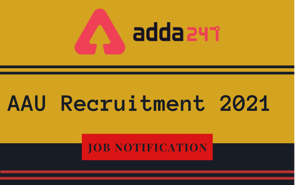 AAU Recruitment 2021: Apply Online For 157 ADO & Engineer Posts_30.1