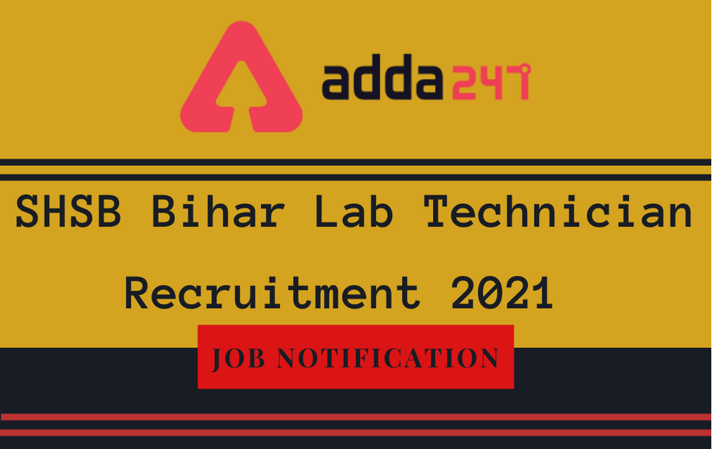 SHSB Lab Technician Recruitment 2021: Apply Online For 222 Vacancies_30.1