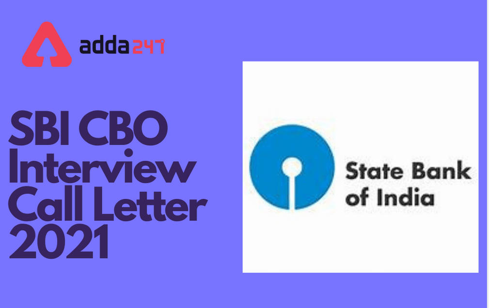 SBI CBO Interview Call Letter 2021 Out: Direct Link To Download_30.1