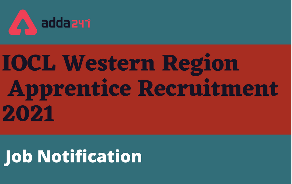 IOCL Western Region Apprentice Recruitment 2021: Apply Online For 346 Posts_30.1