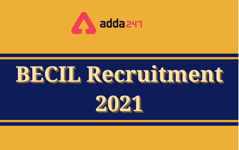 BECIL Recruitment 2021: Apply Online For 103 Vacancies_30.1