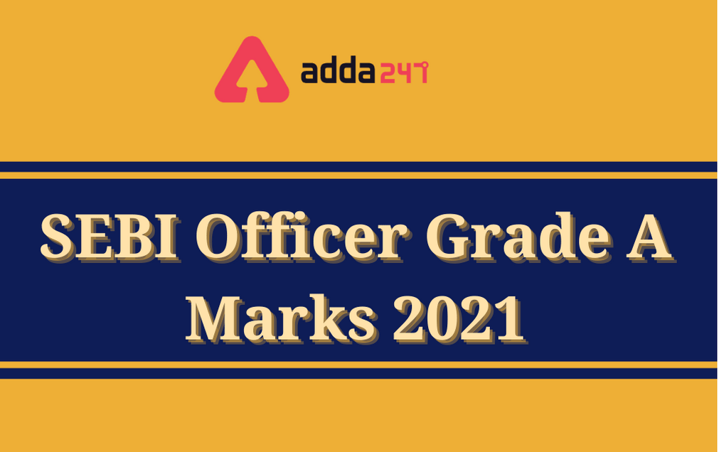 SEBI Officer Grade A Marks 2021 Out: Direct Link To Check Phase-1 Marks_30.1