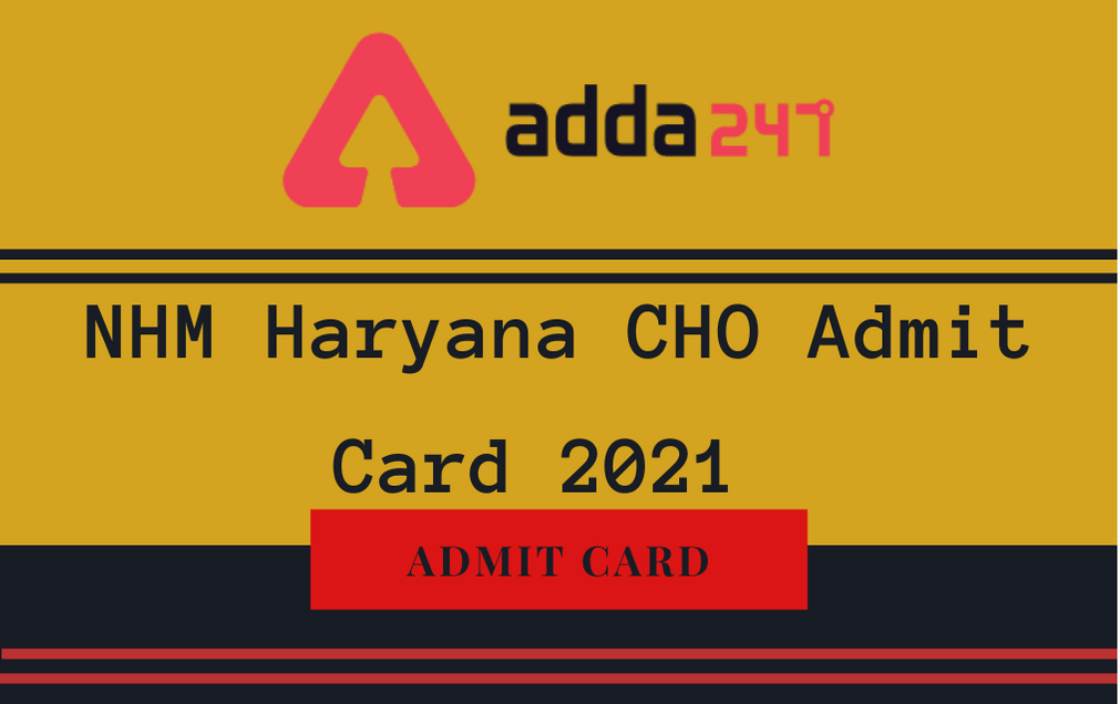NHM Haryana CHO Admit Card 2021 Out: Download CHO Written Test Admit Card_30.1