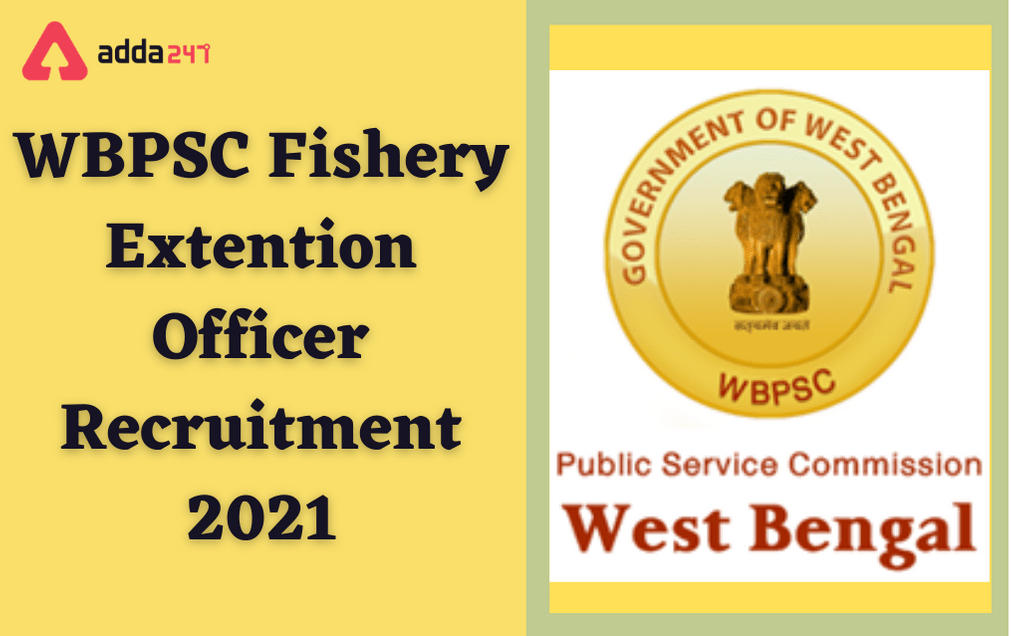 WBPSC Recruitment 2021: Apply Online For 100 Fishery Extension Officer Posts_30.1