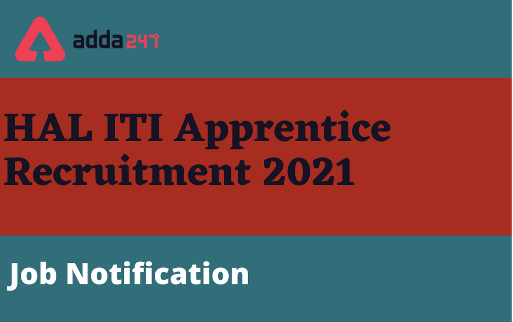 HAL ITI Apprentice Recruitment 2021: Apply Online For 475 ITI Trade Apprentice Posts_30.1