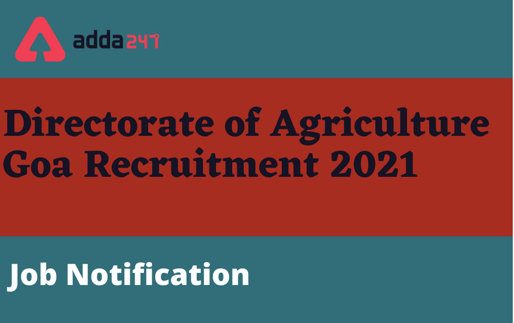Directorate of Agriculture Goa Recruitment 2021: Apply For 132 Group C Vacancies_30.1