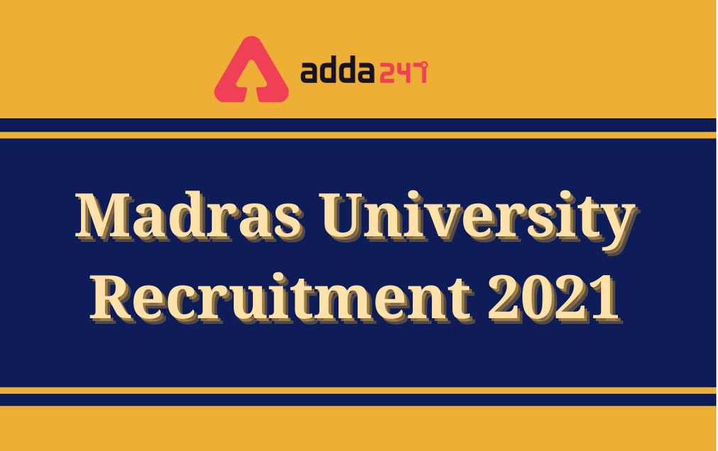Madras University Recruitment 2021: Apply Online For 50 Vacancies_30.1