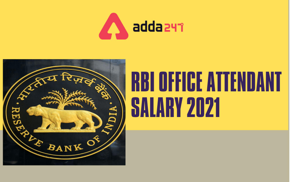RBI Office Attendant Salary 2022, Check Details Here_30.1