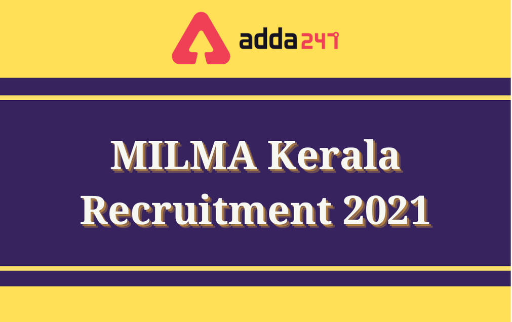MILMA Kerala Recruitment 2021: Apply Online For 99 Vacancies_30.1