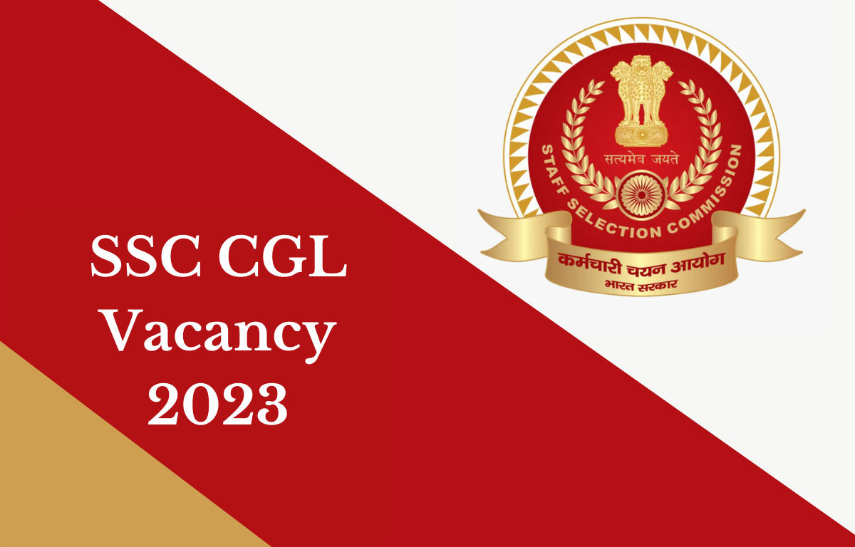 SSC CGL Final Vacancy 2023 Announced @ssc.nic.in, Check Post Wise Vacancies_30.1