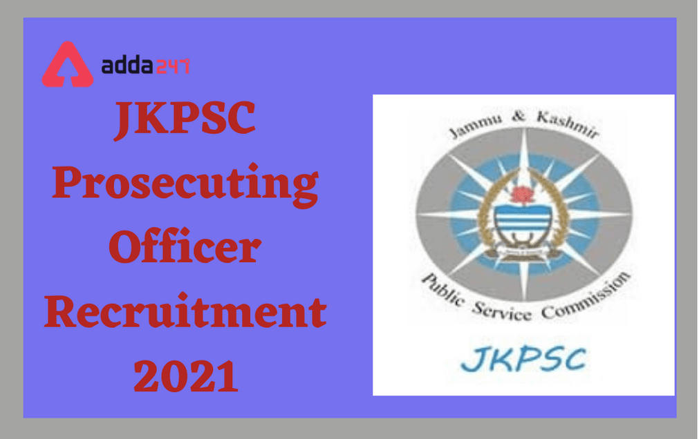JKPSC Prosecuting Officer Recruitment 2021: Apply Online For 70 Vacancies_30.1