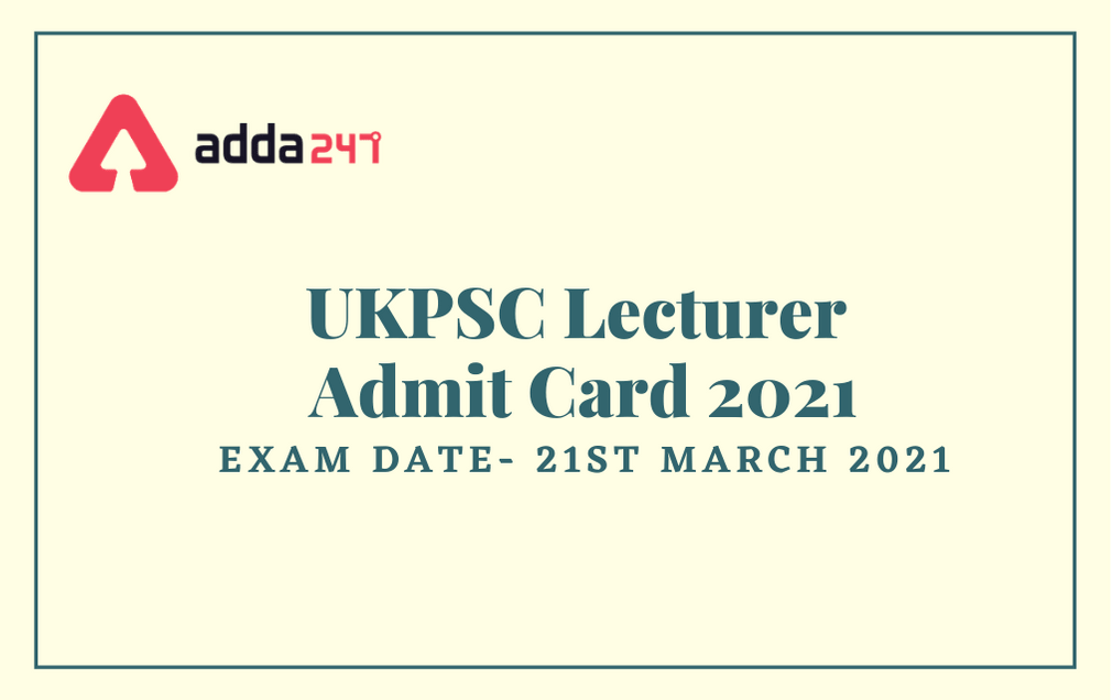 UKPSC Lecturer Admit Card 2021 Out: Download Group C Call Letter_30.1