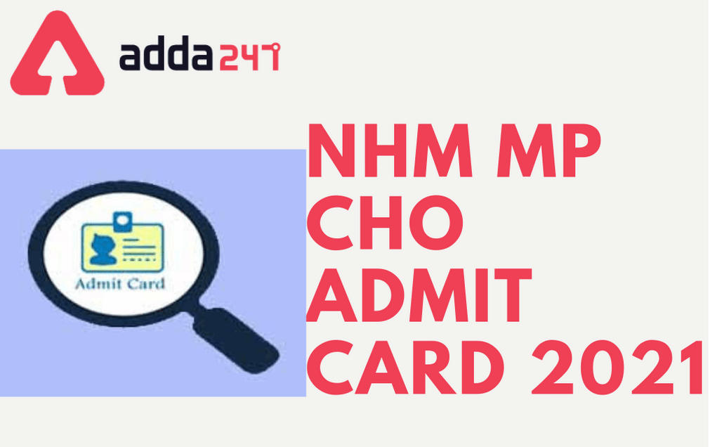 NHM MP CHO Admit Card 2021: Download Community Health Officer Admit Card_30.1