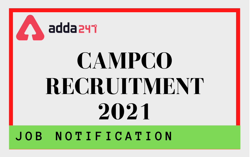 CAMPCO Recruitment 2021: Apply Online For 50 Grade-2 Vacancies, Online Application_30.1