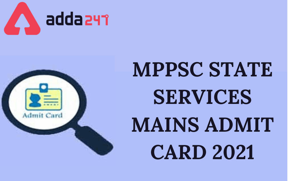 MPPSC State Service Mains Admit Card 2021 Out: Download SSE Mains Hall Ticket_30.1