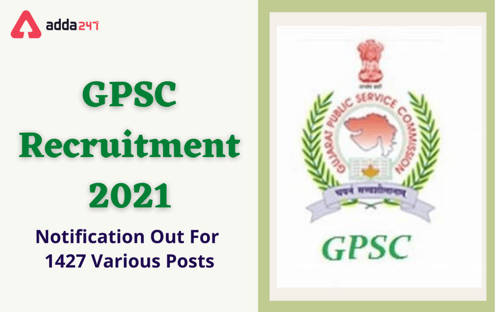 GPSC Recruitment 2021: Apply Online For 1427 Various Posts_30.1