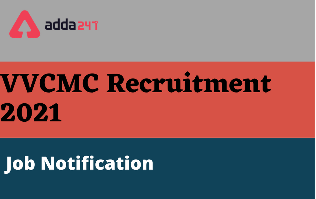 VVCMC Recruitment 2021: Walk-In For 66 Vacancies On 23rd & 24th March_30.1
