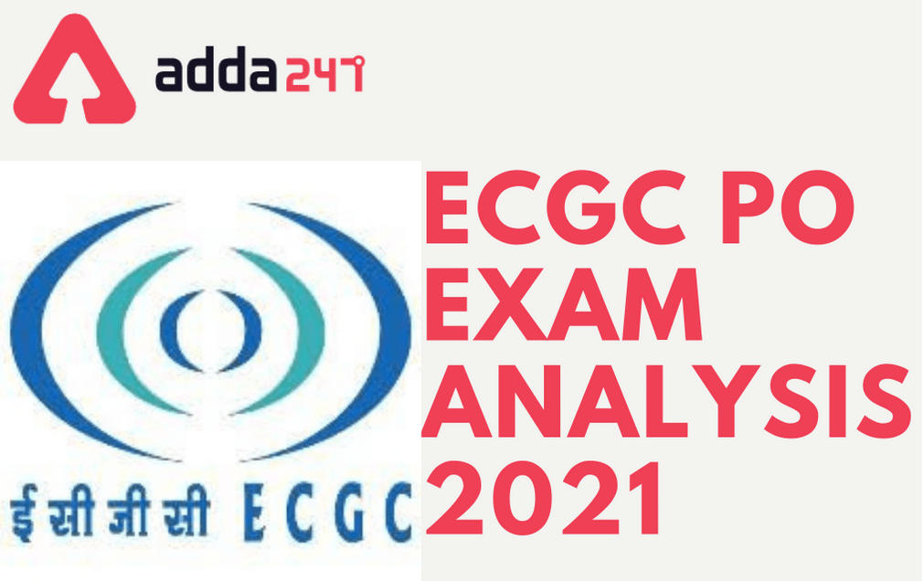 ECGC PO Exam Analysis 2021 Out: Check Questions Asked, Good Attempts, Section Wise Pattern_30.1