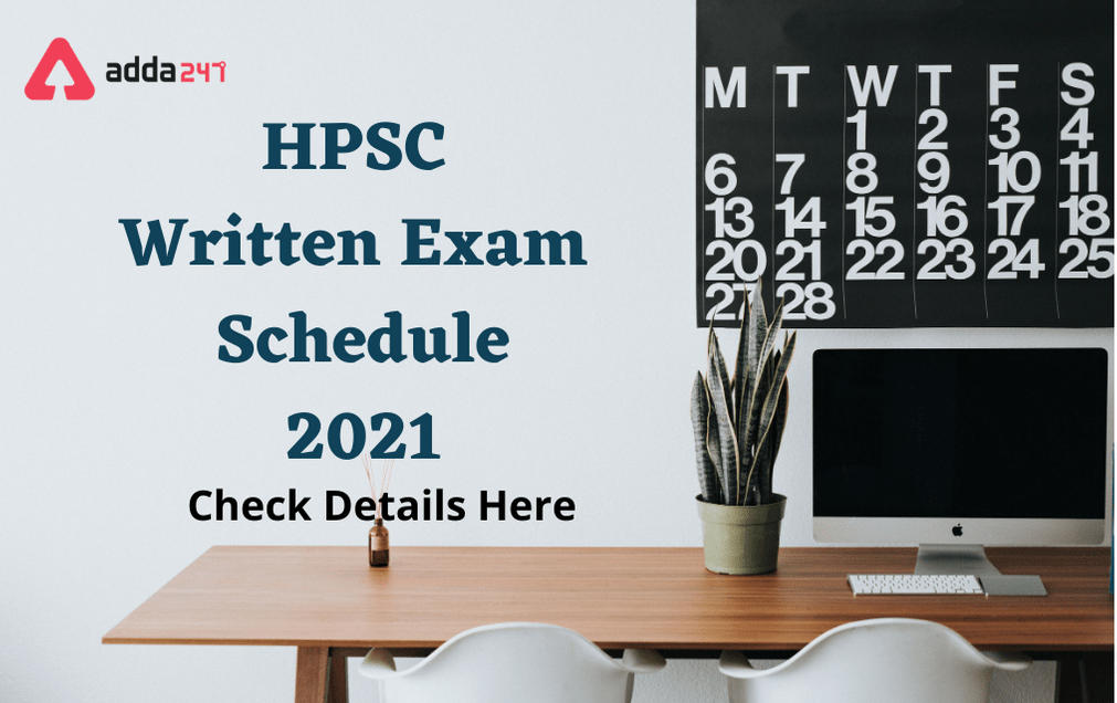 HPSC Written Exam Schedule 2021: Exam Postponed For Various Posts_30.1