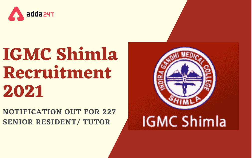 IGMC Shimla Recruitment 2021: Offline Application For 227 Posts_30.1