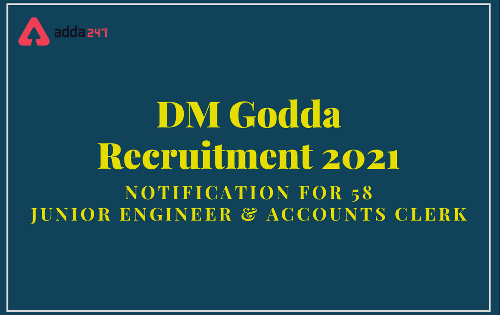 DM Godda Recruitment 2021: Apply For 58 JE And Accounts Clerk Posts_30.1