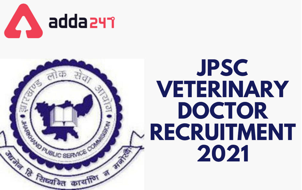 JPSC Veterinary Doctor Recruitment 2021: Apply Online For 166 Doctor Posts_30.1