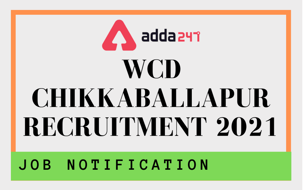 WCD Chikkaballapur Recruitment 2021: Apply Online For 90 Anganwadi Helper & Worker_30.1