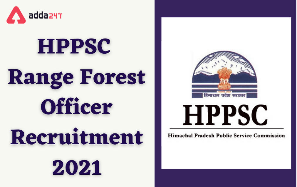 HPPSC Range Forest Officer Recruitment 2021: Apply Online For 45 Vacancies_30.1