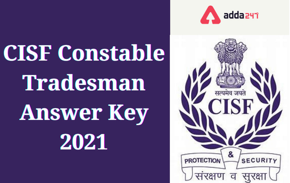 CISF Answer Key 2021 Out, Download Tradesman Constable Answer Key PDF_30.1