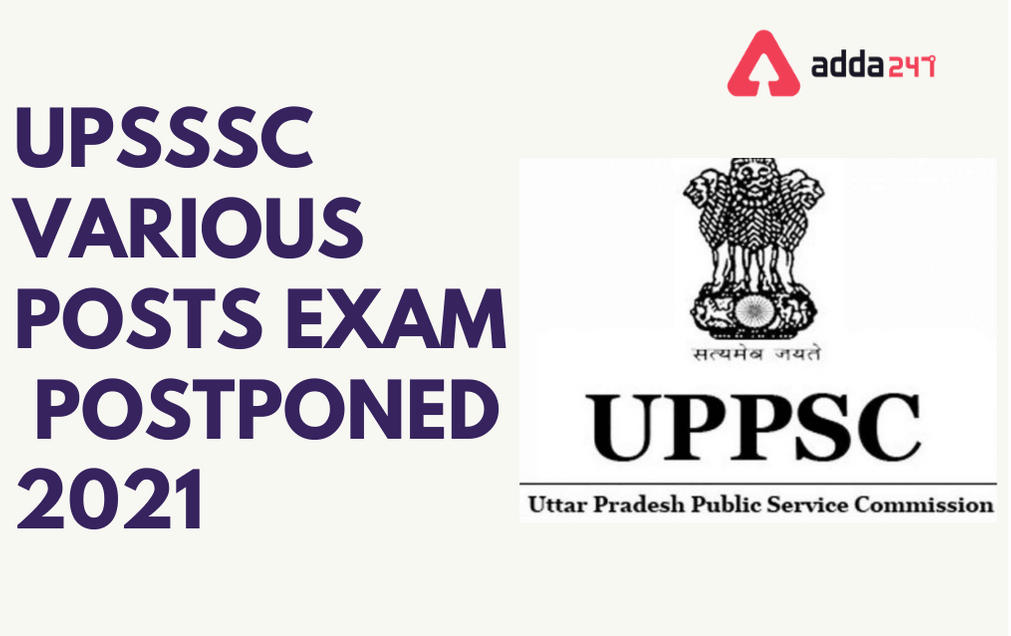 UPSSSC Various Posts Exam Date 2021 Postponed Till Further Notice_30.1