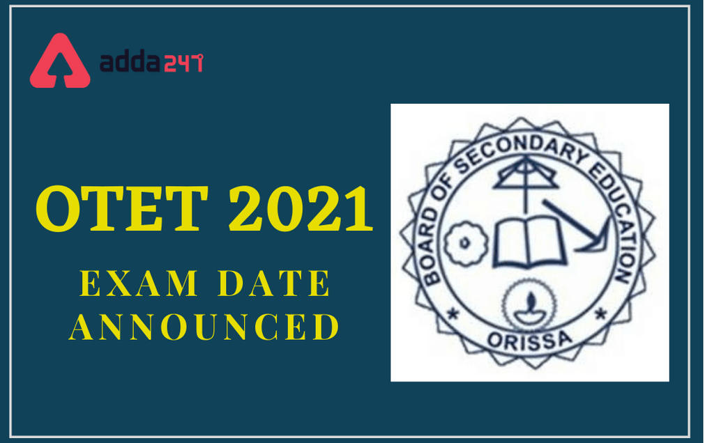 OTET Exam Date 2021 Out: Check Written Exam Date Here_30.1