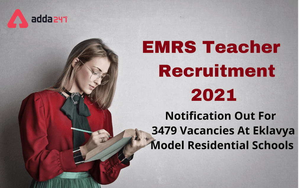 EMRS Recruitment 2021: Online Application Extended For 3479 Teaching Posts_30.1