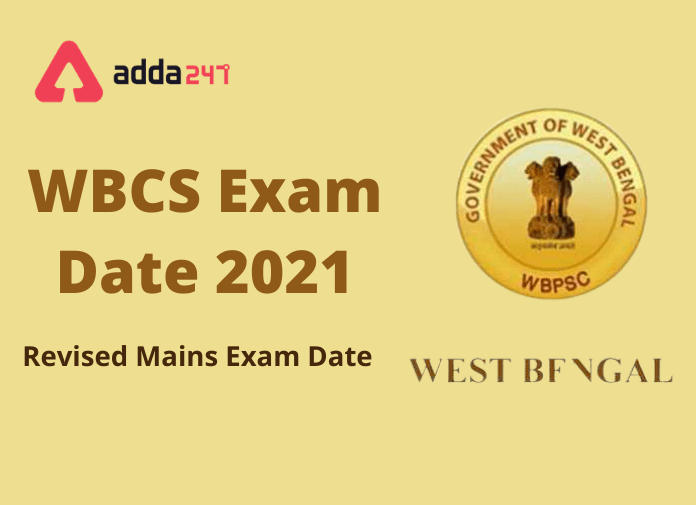 WBCS Exam Date 2021: Revised Mains Exam Schedule_30.1