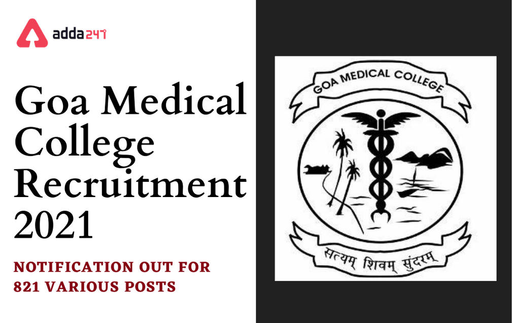 Goa Medical College Recruitment 2021: Last Date Extended For 821 MTS, LDC, & Other Posts_30.1